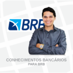 CONHECIMENTOS BANCÁRIOS PARA BRB - BETO FERNANDES