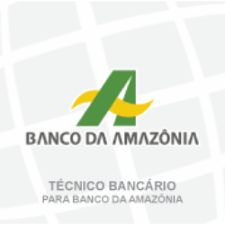 BASA - BANCO DA AMAZÔNIA - TÉCNICO BANCÁRIO (01/2022)